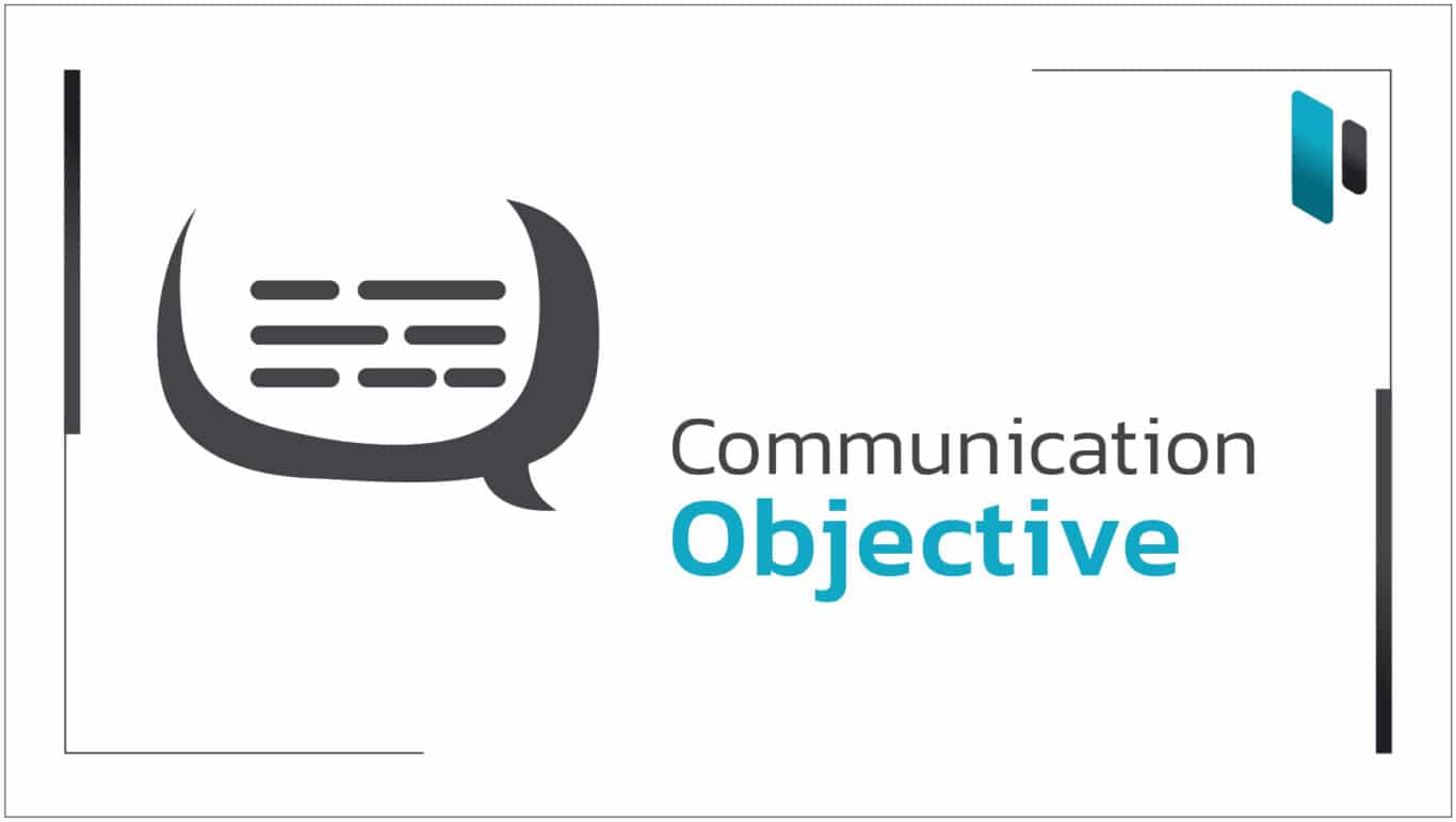 เข้าใจวัตถุประสงค์สื่อสาร เพื่อประสิทธิภาพในการทำธุรกิจ (Understanding Communication Objective)