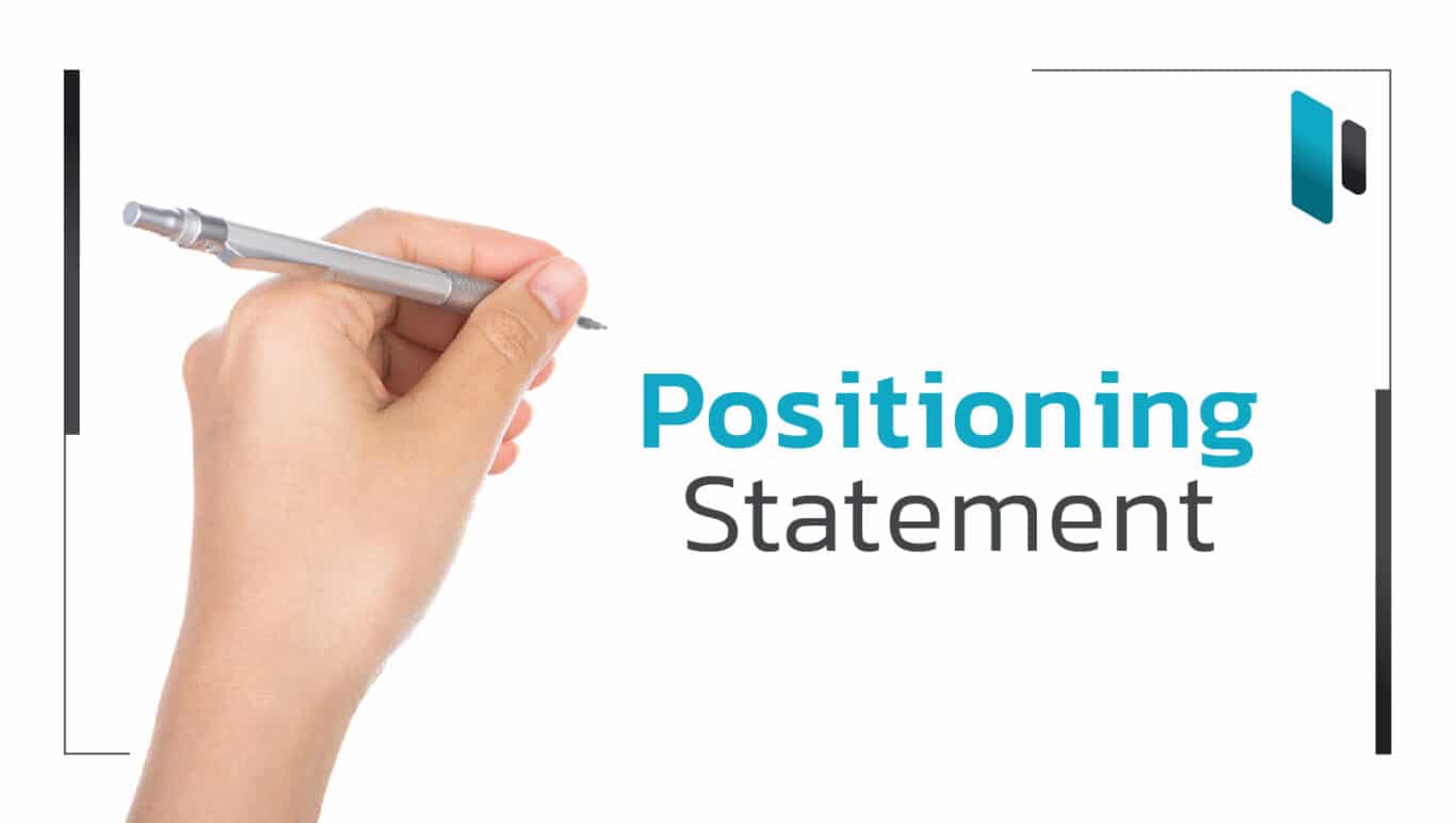 วิธีเขียน Positioning Statement ที่ถูกต้อง (How to write positioning statement)