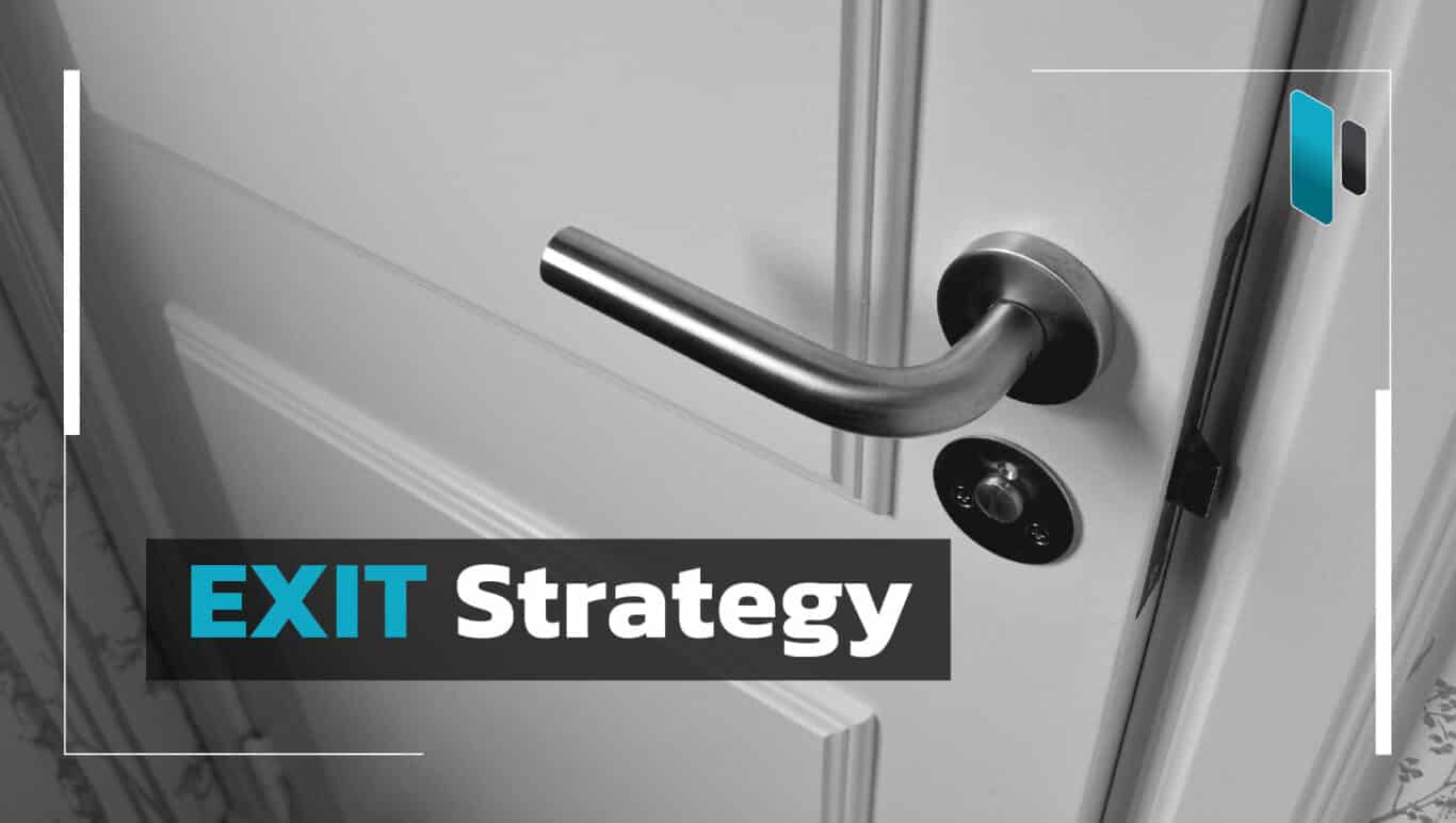 ใช้ Exit Strategy วิธีไหนเมื่อไหร่เหมาะสมมากที่สุด