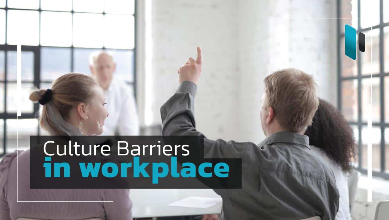อุปสรรคทางวัฒนธรรมที่คุณต้องพบเจอในการทำงาน (Culture Barriers in Workplace)