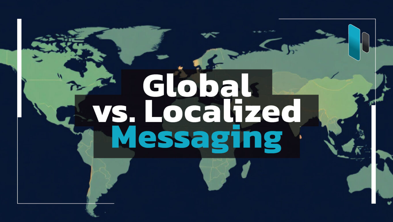 Global vs Localized Messaging