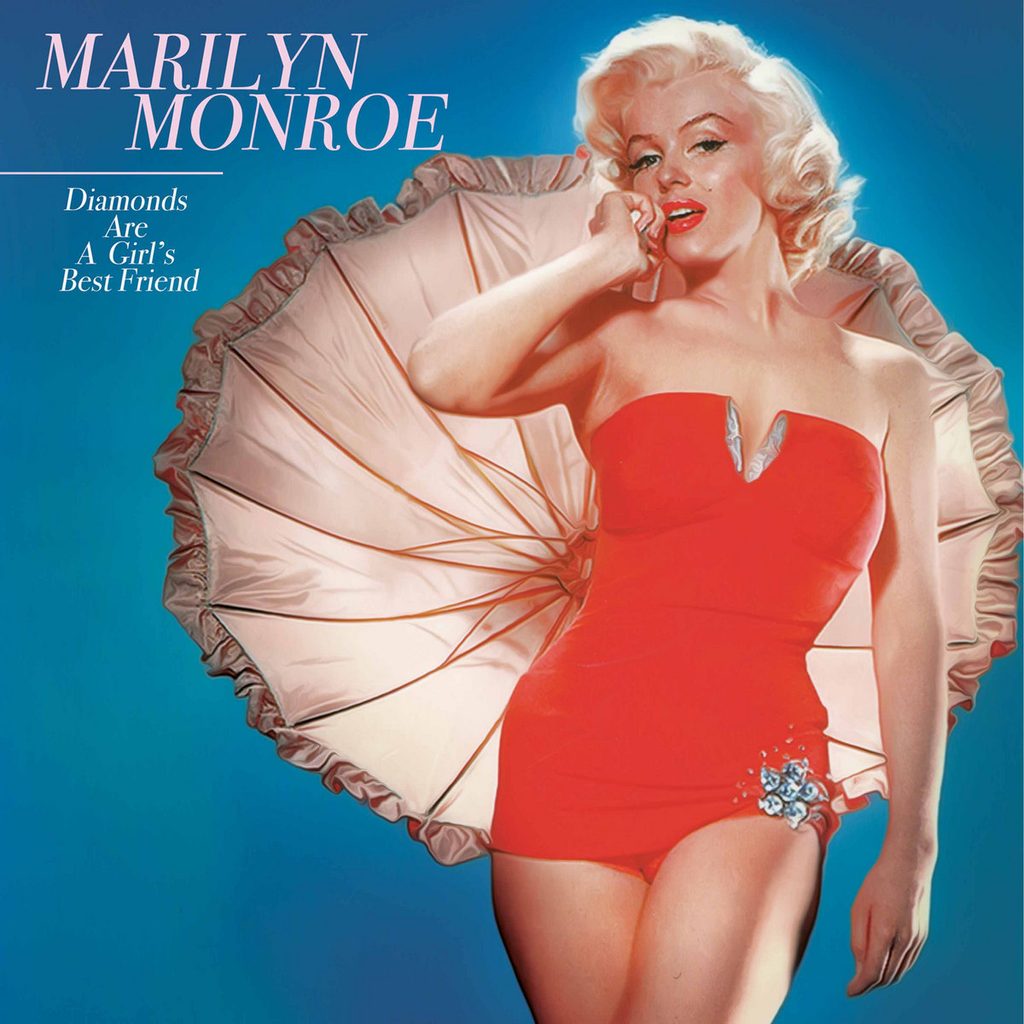 Diamonds Are A Girl's Best Friend by Marilyn Monroe Diamonds Are A Girl's Best Friend by Marilyn Monroe