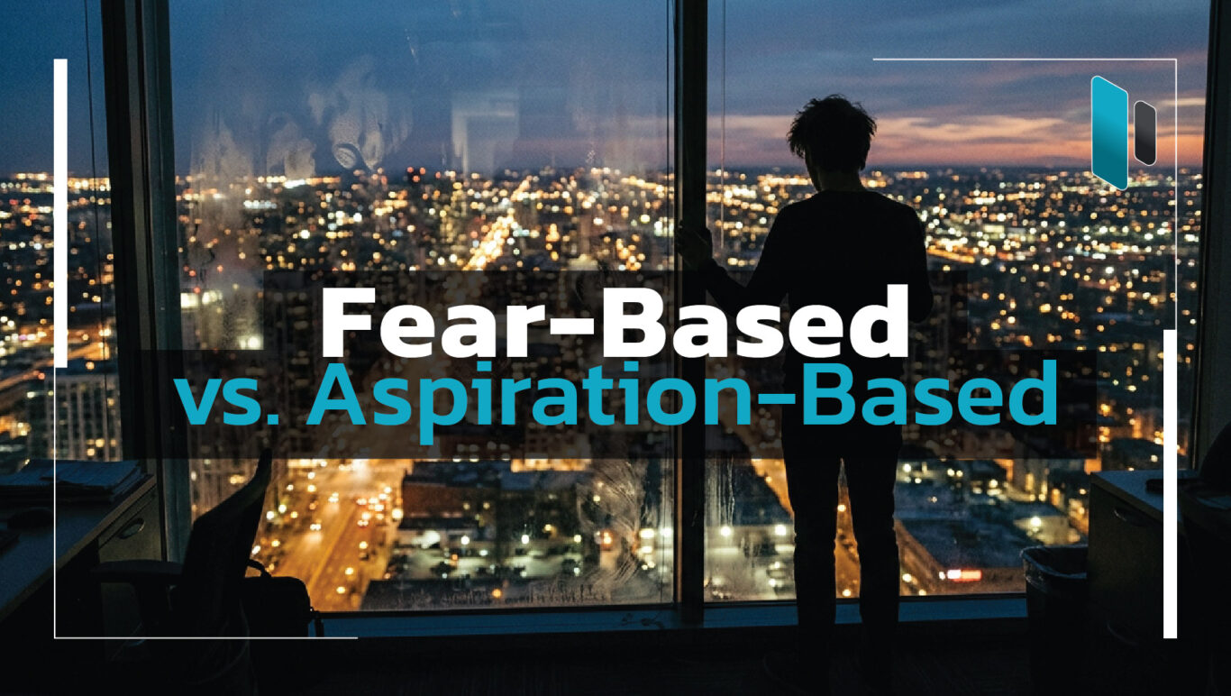 Fear-Based-vs-Aspiration-Based